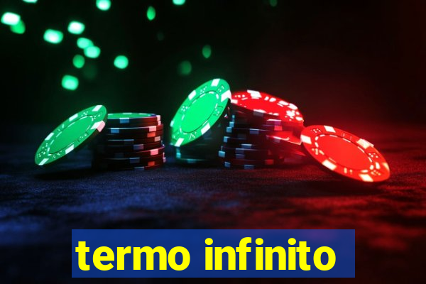 termo infinito